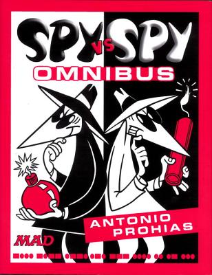Spy Vs Spy By Prohias Omnibus HC - Prohias, Antonio (Artist)