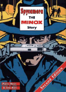 Spycamera: The Minox Story: Second Edition - Moses, Morris, and Wade, John