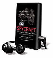 Spycraft: The Secret History of the CIA's Spytechs from Communism to Al-Qaeda: The Secret History of the CIA's Spytechs from Communism to Al-Qaeda
