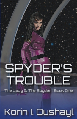 Spyder's Trouble - Dushayl, Korin I