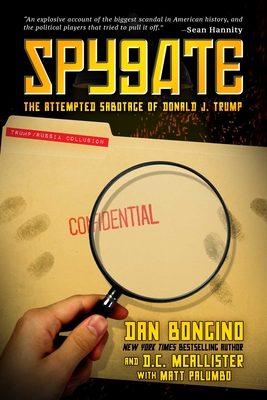Spygate: The Attempted Sabotage of Donald J. Trump - Bongino, Dan, and McAllister, D C, and Palumbo, Matt