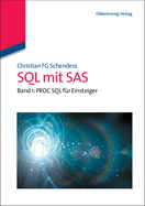 SQL Mit SAS: Band 1: Proc SQL Fr Einsteiger