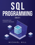 SQL Programming 2021: Enhanced Easy Learning Strategies