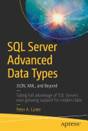 SQL Server Advanced Data Types: Json, XML, and Beyond