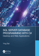 SQL Server Database Programming with C#: Desktop and Web Applications