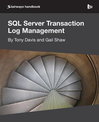 SQL Server Transaction Log Management - Davis, Tony, and Shaw, Gail