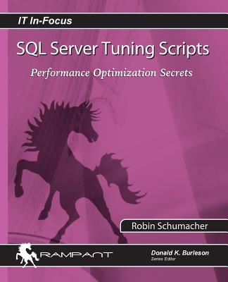 SQL Server Tuning Scripts: Performance Optimization Secrets - Schumacher, Robin