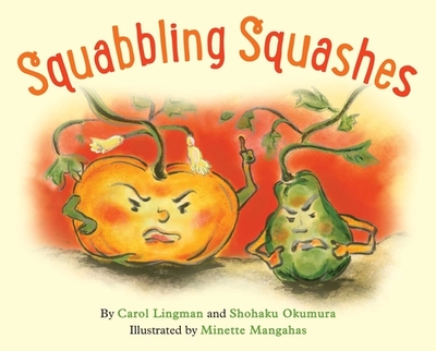 Squabbling Squashes - Lingman, Carol, and Okumura, Shohaku