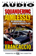Squandering Aimlessly: My Adventures in the American Marketplace