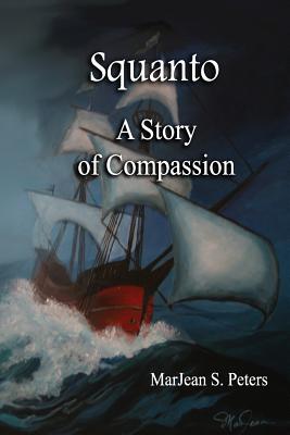 Squanto: A Story of Compassion - Peters, Marjean S