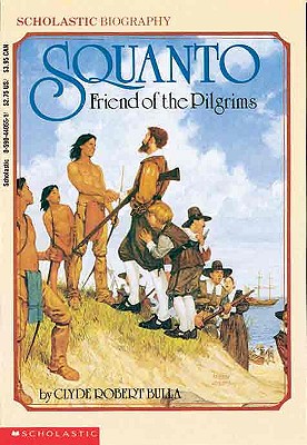 Squanto, Friend of the Pilgrims - Bulla, Clyde Robert, and Burchard, Peter (Photographer)