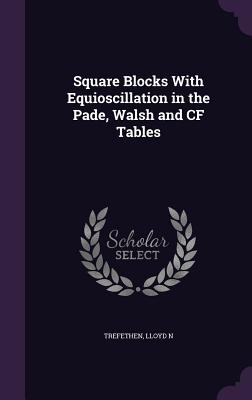 Square Blocks With Equioscillation in the Pade, Walsh and CF Tables - Trefethen, Lloyd N