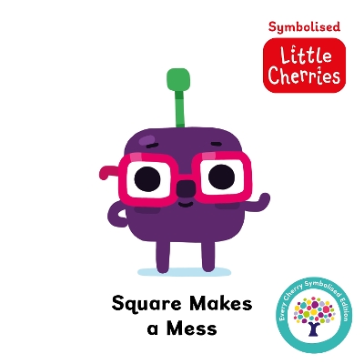 Square Makes a Mess: Accessible Symbolised Edition - Every Cherry Publishing (Adapted by)