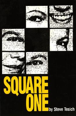 Square One: A Play by Steve Tesich - Tesich, Steve