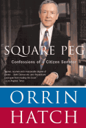 Square Peg: Confessions of a Citizen-Senator
