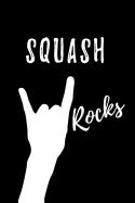 Squash Rocks: Blank Lined Pattern Funny Journal/Notebook as Birthday, Christmas, Game day, Appreciation or Special Occasion Gifts for Squash Lovers