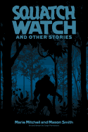 Squatch Watch and Other Stories