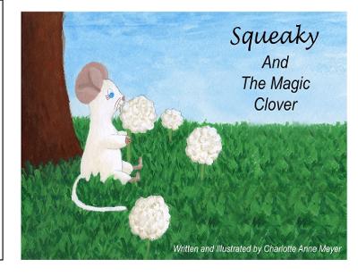 Squeaky and the Magic Clover - Meyer, Charlotte Anne