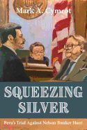 Squeezing Silver: The Trial of Nelson Bunker Hunt