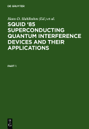 SQUID '85 Superconducting Quantum Interference Devices and their Applications: Proceedings of the Third International Conference on Superconducting Quantum Devices, Berlin (West), June 25-28, 1985