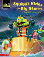 Squiggz Rides the Big Storm: A Story about Overcoming Fear
