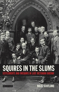 Squires in the Slums: Settlements and Missions in Late Victorian Britain