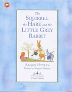 Squirrel, the Hare and Little Grey Rabbit - Uttley, Alison