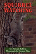 Squirrel Watching - Schlein, Miriam, and Pillar, Marjorie (Photographer)