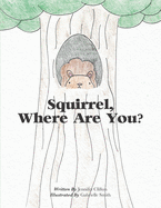 Squirrel, Where Are You?