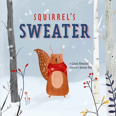 Squirrel's Sweater - Renauld, Laura, and Poh, Jennie