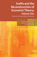 Sraffa and the Reconstruction of Economic Theory: Volume One: Theories of Value and Distribution