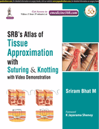 SRB's Atlas of Tissue Approximation with Suturing & Knotting: with Video Demonstration