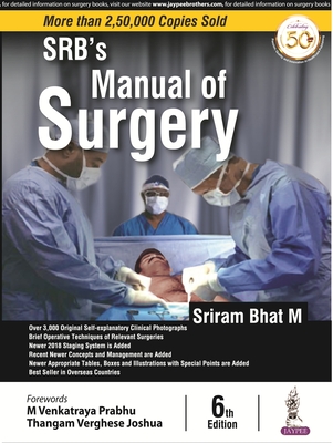 SRB's Manual of Surgery - Bhat M, Sriram