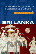 Sri Lanka - Culture Smart!: The Essential Guide to Customs & Culture - Boyle, Emma, and Culture Smart!