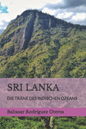 Sri Lanka: Die Trne Des Indischen Ozeans