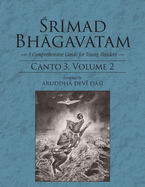 Srimad Bhagavatam: A Comprehensive Guide for Young Readers: Canto 3 Volume 2