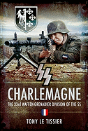 SS Charlemagne: The 33rd Waffen-Grenadier Division of the SS