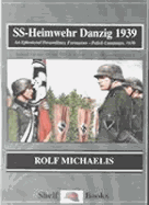SS-Heimwehr Danzig 1939: "An Ephemeral Paramilitary Formation - Polish Campaign, 1939"