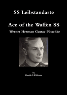 SS Leibstandarte, Ace of the Waffen SS, Werner Herman Gustav Potschke