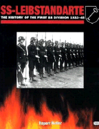 SS-Leibstandarte: The History of the First Division, 1934-1945
