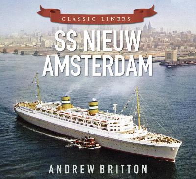 SS Nieuw Amsterdam: Classic Liners - Britton, Andrew