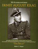 SS-Sturmbannfhrer Ernst August Krag: Holder of the Knight's Cross with Oak Leaves-Kommandeur, SS-Sturmgeschtzabteilung 2 und SS-Panzer-Aufklrungsabteilung 2 "Das Reich"
