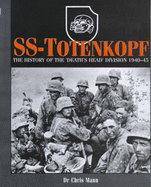 SS-Totenkopf: The History of the Death's Head Division, 1940-1945
