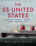 SS United States: Ship of Power, Might and Indecision