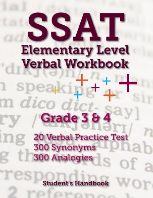 SSAT Elementary Level Verbal Workbook: Grade 3 and 4 -- 600 Practice Questions - Handbook, Student's