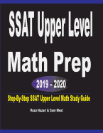 SSAT Upper Level Math Prep 2019 - 2020: Step-By-Step SSAT Upper Level Math Study Guide