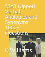 SSAT (Upper) Verbal: Analogies and Synonyms -1000+ Questions