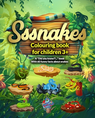 Sssnakes - Coloring book for children 3+: A "Did you know?!..." book with 60 funny facts about snakes - Tate, Astrid