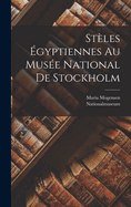 Stles gyptiennes Au Muse National De Stockholm