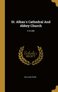 St. Alban's Cathedral And Abbey Church: A Guide